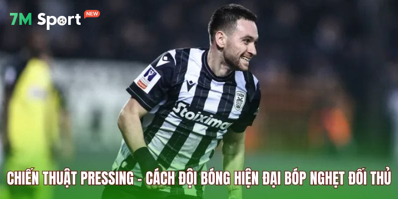 Pressing là gì ? - Chiến thuật bóp nghẹt đối thủ thời hiện đại