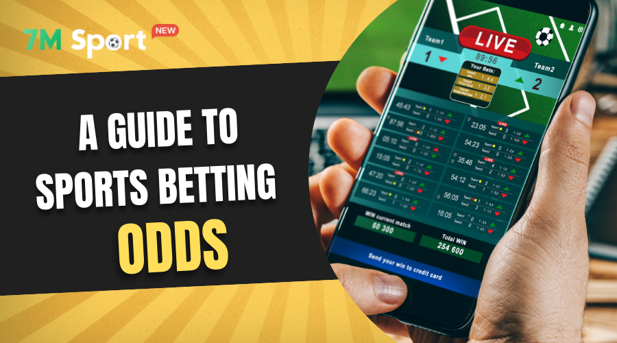Tỷ lệ kèo 7M - Phân tích chuyên sâu biến động ODDS chuẩn xác nhất